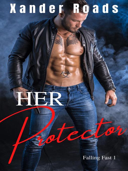 Title details for Her Protector by Xander Roads - Available